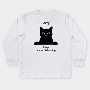 Sorry, keep social distancing Kids Long Sleeve T-Shirt